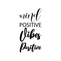 Obraz premium mind positive vibes positive black letters quote