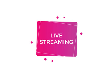 website, live streaming, button, learn, stay, tuned, level, sign, speech, bubble  banner, modern, symbol, click. 
