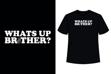 Whats Up Brother Special Players Funny  T-Shirt