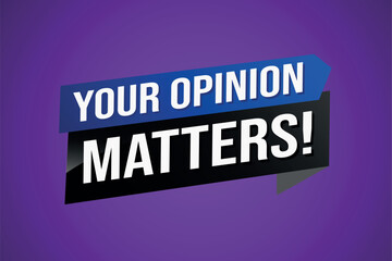 your opinion matters poster banner graphic design icon logo sign symbol social media website coupon

