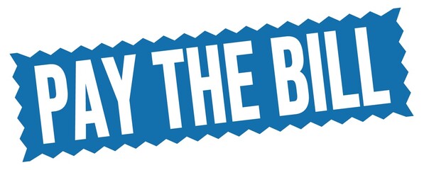 PAY THE BILL text written on blue stamp sign.
