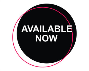 available now  button on white background. available now button sign