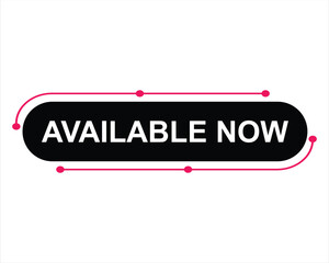 available now  button on white background. available now button sign