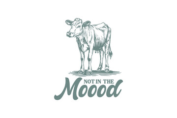 Not in the Mood Retro Funny Sarcastic Animal Cow T shirt design