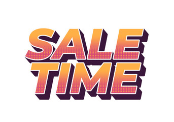 Sale time. Text effect sign in good colors and 3D style