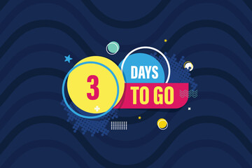 Three Days To Go Badges and Stickers. 3 Days Countdown left days banner. Number Count To Go Label Template for Promotion, Sale, Web, Poster, Banner, Flyer