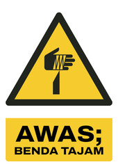 ISO warning safety signs in indonesian_awas; benda tajam size a4/a3/a2/a1