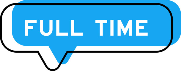 Speech banner and blue shade with word full time on white background
