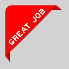 Red color of corner label banner with word great job on gray background