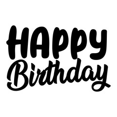 Happy Birthday typography design on plain white transparent isolated background for card, shirt, hoodie, sweatshirt, apparel, tag, mug, icon, poster or badge