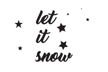 Text let it snow - hand drawn Christmas and New Year winter holidays lettering quote. Fun brush ink inscription for greeting card or poster design