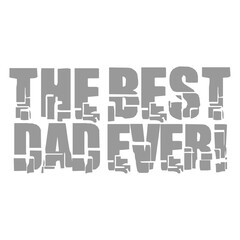 The Best Dad Ever Coolest Daddy in the World Love