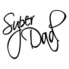 Super Dad Best Cool Daddy Ever in the World Love