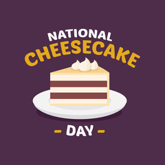 National cheesecake day vector illustration. National cheesecake day themes design concept with flat style vector illustration. Suitable for greeting card, poster and banner.