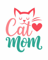 Cat mom, Typography T-shirt Design Vector Art illustration for Mother's Day, mom, mama