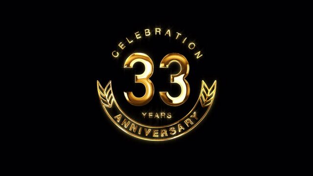 33rd Golden Anniversary Celebration. Happy 33 Years Anniversary Animation in Gold Color on the Transparent Background, Alpha Channel. Great for greetings, celebrations, events, and gifts.