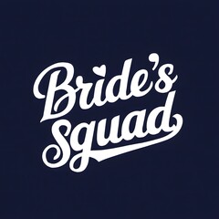 Bride's squad text calligraphy