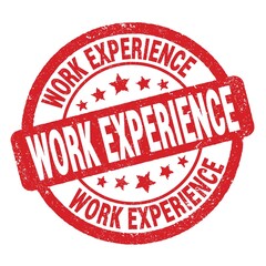WORK EXPERIENCE text written on red round stamp sign.