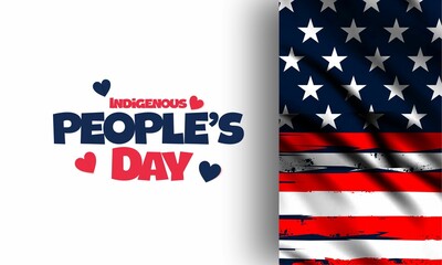 Indigenous Peoples' Day. First People's Day or Native American Day  , Honors the Past, Present, and Futures of Native people throughout the US. US (United States Of America) Holiday.