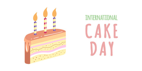 Cake slice piece  isolated on white background. Vector postcards. International cake day.