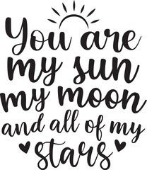 You are my Sun My Moon and All my stars