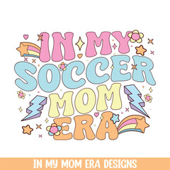 In my groovy retro soccer mom era, groovy retro style mom life designs