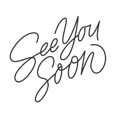 See You Soon. Calligraphy style. Hand drawn lettering quote. Black text isolates on background. Vector
