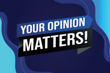 your opinion matters poster banner graphic design icon logo sign symbol social media website coupon

