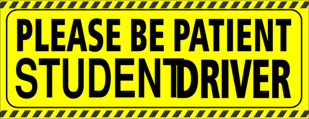 Fototapeta premium please be patient student driver