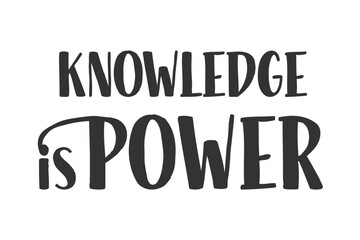 Knowledge is Power Handwritten Quote. Educational Vector Phrase Hand Lettering.