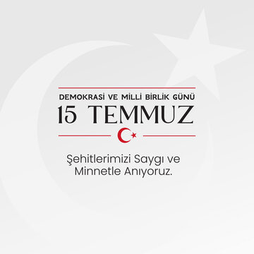 15 temmuz  demokrası ve milli birlik g&uuml;n&uuml; kutlu olsun. Translation : Happy July 15 democracy and national unity day.