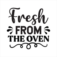 Fresh from the oven t shirt design, vector file 