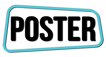POSTER text on blue-black trapeze stamp sign.