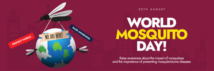 World Mosquito day. 20th August Mosquito day celebration cover banner with earth globe, mosquitoes around it wearing banner we are here, speech bubbles of: raise awareness, protect world.