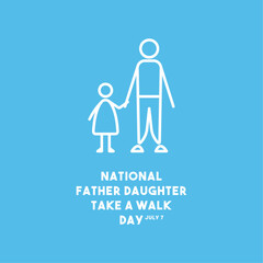 National Father Daughter Take a Walk Day.