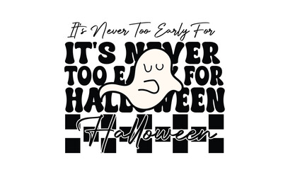 It's Never Too Early for Halloween- PNG