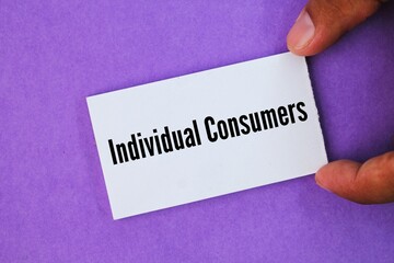 hand and white paper with the word Individual Consumers