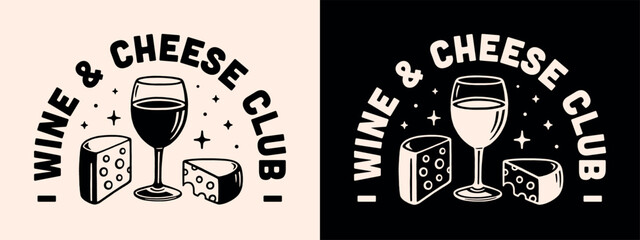 Wine and cheese club squad French foodie party shirt design. Vintage retro drawing illustration aesthetic funny gastronomy quotes gifts for Parisian lifestyle girl dinner women besties tasting event.