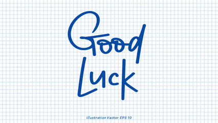 Good Luck brush calligraphy, Handwritten ink lettering, handwriting on checkered paper,Flat Modern design ,Vector illustration EPS 10