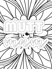 Dog Quotes Flower Coloring Page Beautiful black and white illustration for adult coloring book