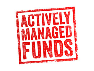 Actively Managed Funds are investment funds where portfolio managers make decisions about how to allocate assets in order to outperform a benchmark index, text concept stamp