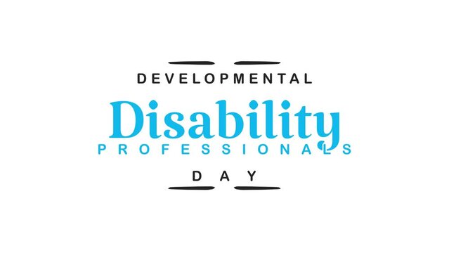 Developmental Disability Professionals Day Text Animation. Great for Developmental Disability Professionals Day Celebrations with transparent background, for banner, social media feed wallpaper storie