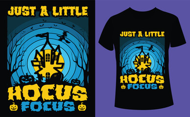 Just a little hocus focus halloween design, Halloween Tshirt Pumpkin Patch Cutie, Scary Halloween T-shirt design EPS file, t-shirt design template