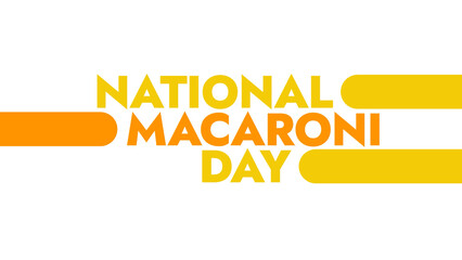 National Macaroni Day colorful text typography on white or black background banner illustration great for wishing and celebrating National Macaroni Day in july