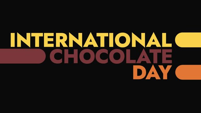 International Chocolate Day colorful motion graphics seamless loopable text animation on white or black background great for celebrating international chocolate day in july