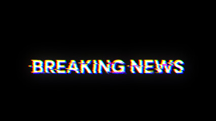 3D rendering breaking news text with screen effects of technological glitches