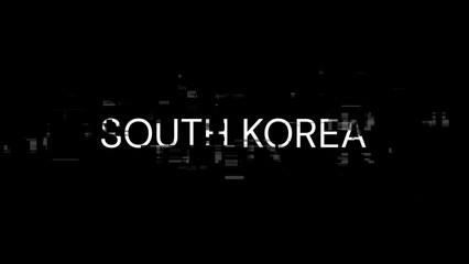3D rendering South Korea text with screen effects of technological glitches