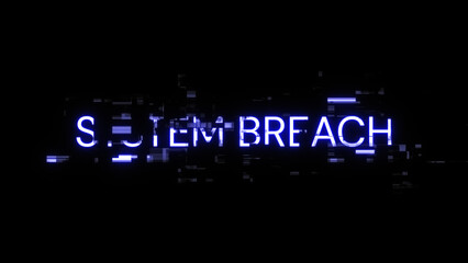 3D rendering system breach text with screen effects of technological glitches