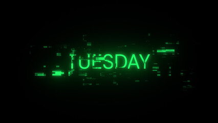 3D rendering Tuesday text with screen effects of technological glitches