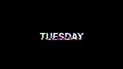 3D rendering Tuesday text with screen effects of technological glitches